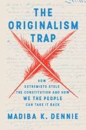 The Originalism Trap de Madiba K Dennie