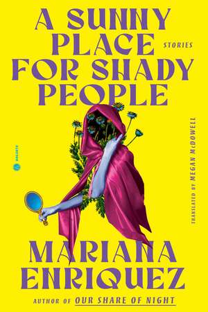 A Sunny Place for Shady People de Mariana Enriquez