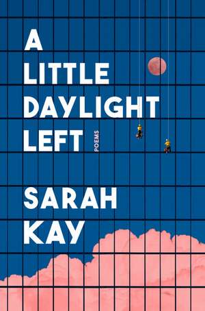A Little Daylight Left de Sarah Kay