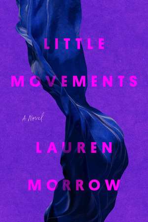 Little Movements de Lauren Morrow