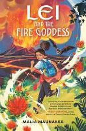 Lei and the Fire Goddess de Malia Maunakea