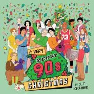 A Very Merry 90s Christmas de J T Kelliher