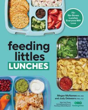 Feeding Littles Lunches de Megan McNamee