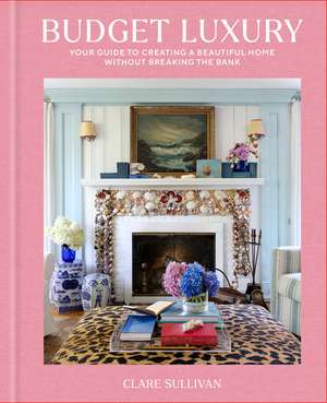 Budget Luxury de Clare Sullivan
