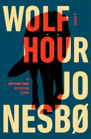 Wolf Hour de Jo Nesbo