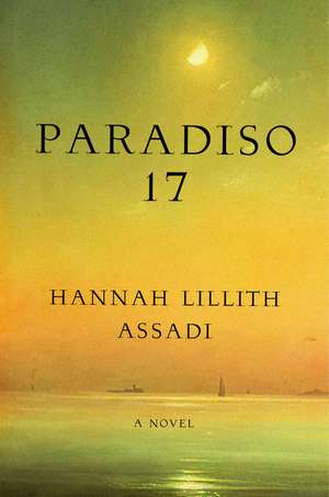 Paradiso 17 de Hannah Lillith Assadi