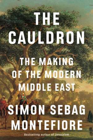 The Cauldron de Simon Sebag Montefiore