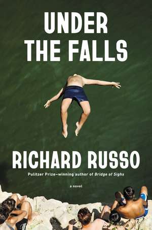 Under the Falls de Richard Russo