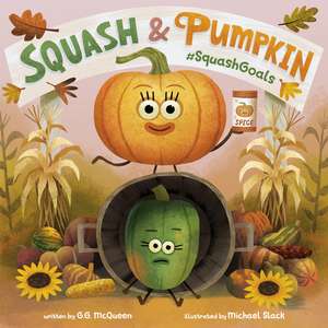 Squash & Pumpkin: #Squashgoals de G G McQueen