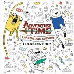 Adventure Time: Amazing and Awesome Coloring Book de Random House