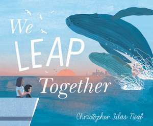 We Leap Together de Christopher Silas Neal