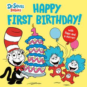 Happy First Birthday! With Dr. Seuss Babies de House Random