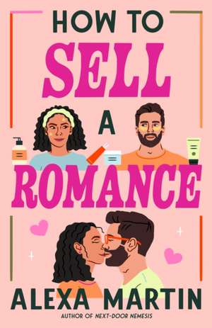 How to Sell a Romance de Alexa Martin