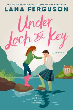 Under Loch and Key de Lana Ferguson