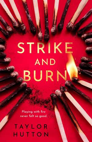 Strike and Burn de Taylor Hutton