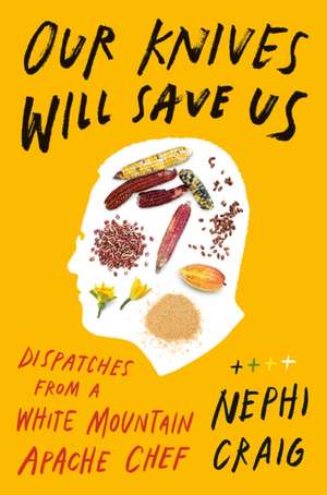 Our Knives Will Save Us de Nephi Craig