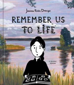 Remember Us to Life de Joanna Rubin Dranger