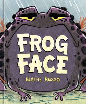 Frog Face de Blythe Russo