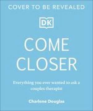 Come Closer de Charlene Douglas