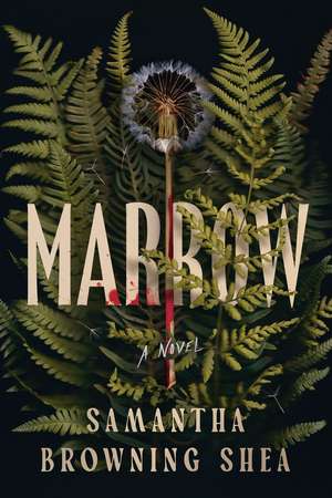 Marrow de Samantha Browning Shea