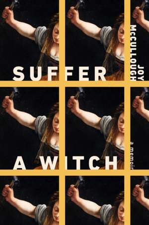 Suffer a Witch de Joy McCullough