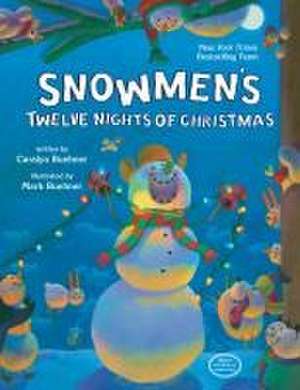 Snowmen's Twelve Nights of Christmas de Caralyn Buehner