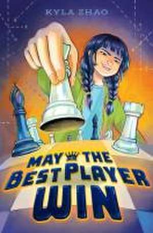 May the Best Player Win de Kyla Zhao