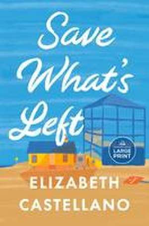 Save What's Left de Elizabeth Castellano