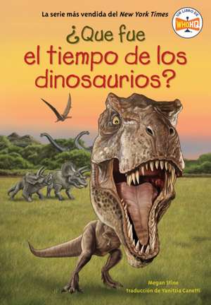 ¿Qué Fue La Era de Los Dinosaurios? (What Was the Age of the Dinosaurs? Spanish Edition) de Megan Stine