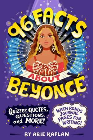 96 Facts about Beyoncé de Arie Kaplan