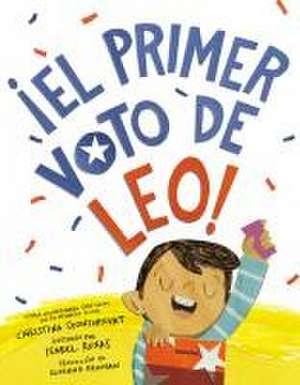 ¡El Primer Voto de Leo! (Leo's First Vote! Spanish Edition) de Christina Soontornvat