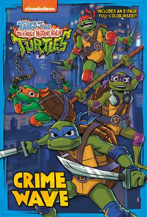 Crime Wave (Tales of the Teenage Mutant Ninja Turtles) de Matthew J Gilbert