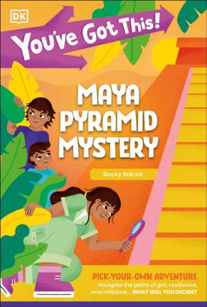 You've Got This! Maya Pyramid Mystery de Dk