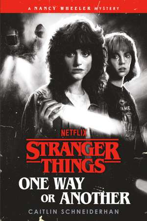 Stranger Things: One Way or Another de Caitlin Schneiderhan
