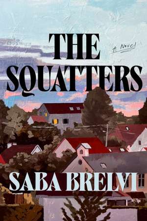 The Squatters de Saba Brelvi