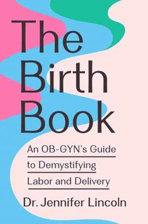The Birth Book de Jennifer Lincoln