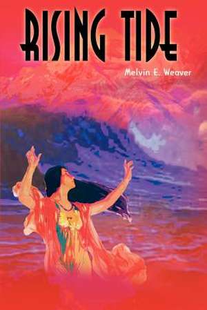 Rising Tide de Melvin E. Weaver