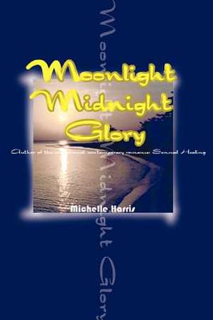 Harris, M: Moonlight Midnight Glory