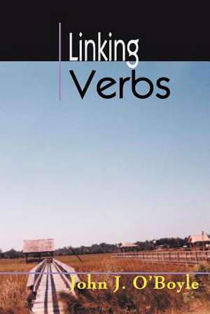 Linking Verbs de John J. O'Boyle