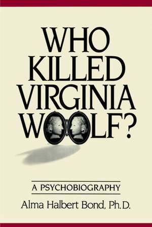 Who Killed Virginia Woolf? de Alma Halbert Bond