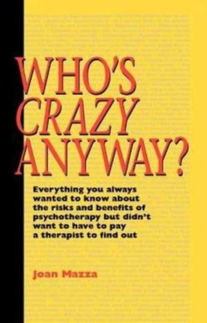 Who's Crazy Anyway de Joan Mazza