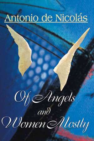 Of Angels and Women, Mostly de de Nicolas, Antonio T.