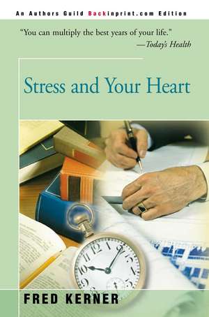 Stress and Your Heart de Fred Kerner