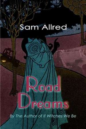 Road Dreams de Sam Allred