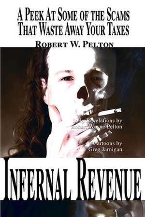 Infernal Revenue de Robert W. Pelton