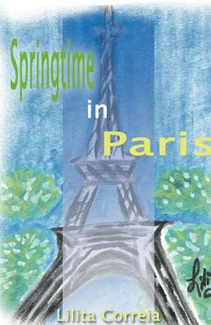 Springtime in Paris de Lilita Correia