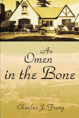 An Omen in the Bone de Charles J. Frary