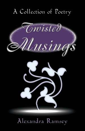 Twisted Musings de Alexandra Ramsey