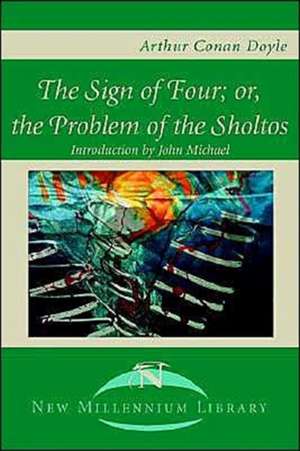 The Sign of the Four; Or, the Problem of the Sholtos de Arthur Conan Doyle