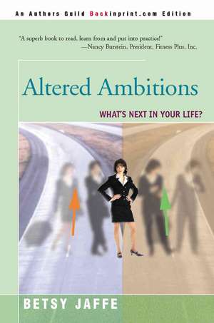 Altered Ambitions de Betsy Jaffe